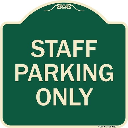 Signmission Designer Series-Staff Parking Only, Green Heavy-Gauge Aluminum, 18" x 18", G-1818-9752 A-DES-G-1818-9752